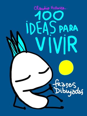 cover image of 100 ideas para vivir, frases dibujadas